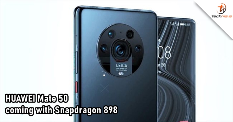 HUAWEI Mate 50 to use Qualcomm's Snapdragon 898, but without 5G again