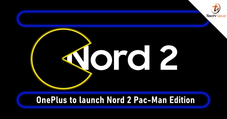 OnePlus Nord 2 Pac Man Edition cover EDITED.jpg