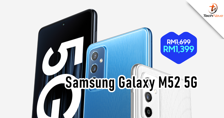 Samsung Galaxy M52 5G Malaysia release: Special 11.11 launching price for RM1399