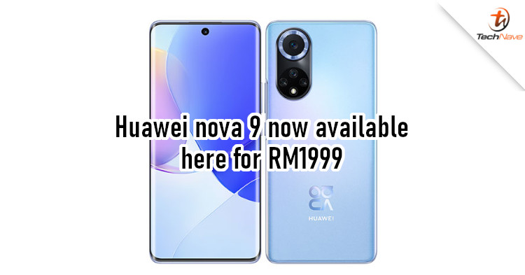 Huawei nova 9 Malaysia release: Snapdragon 778 chipset, 6.57-inch 120Hz OLED display, and 50MP RYYB ultra vision camera for RM1999