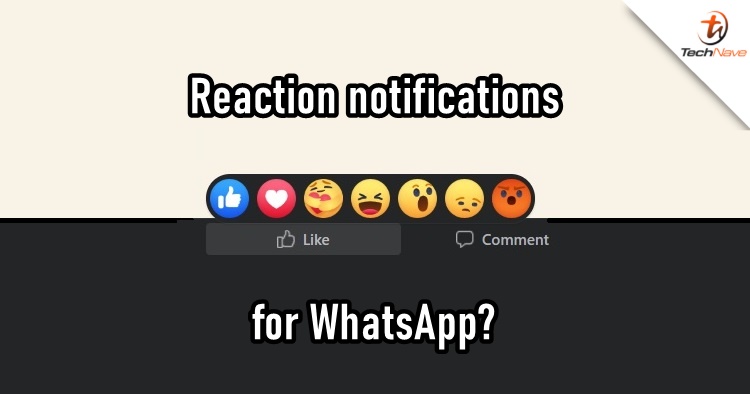 The WhatsApp team is working on reaction notifications for iOS and Android users