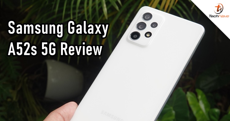 Samsung Galaxy A52s 5G review - The much improved Galaxy A52 variant that we've been waiting for