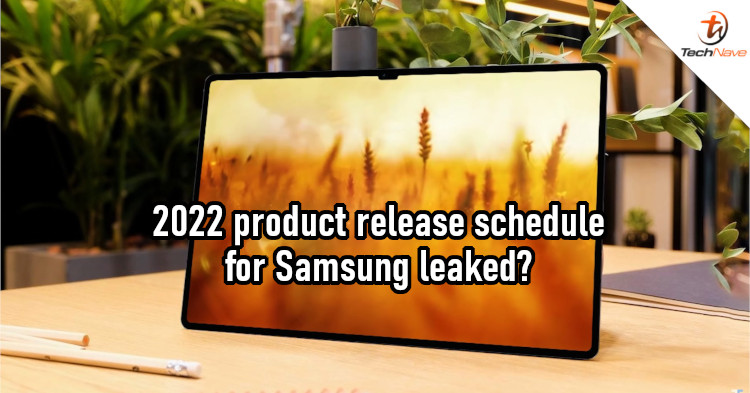 Big leak shows Samsung product launch windows for 2022