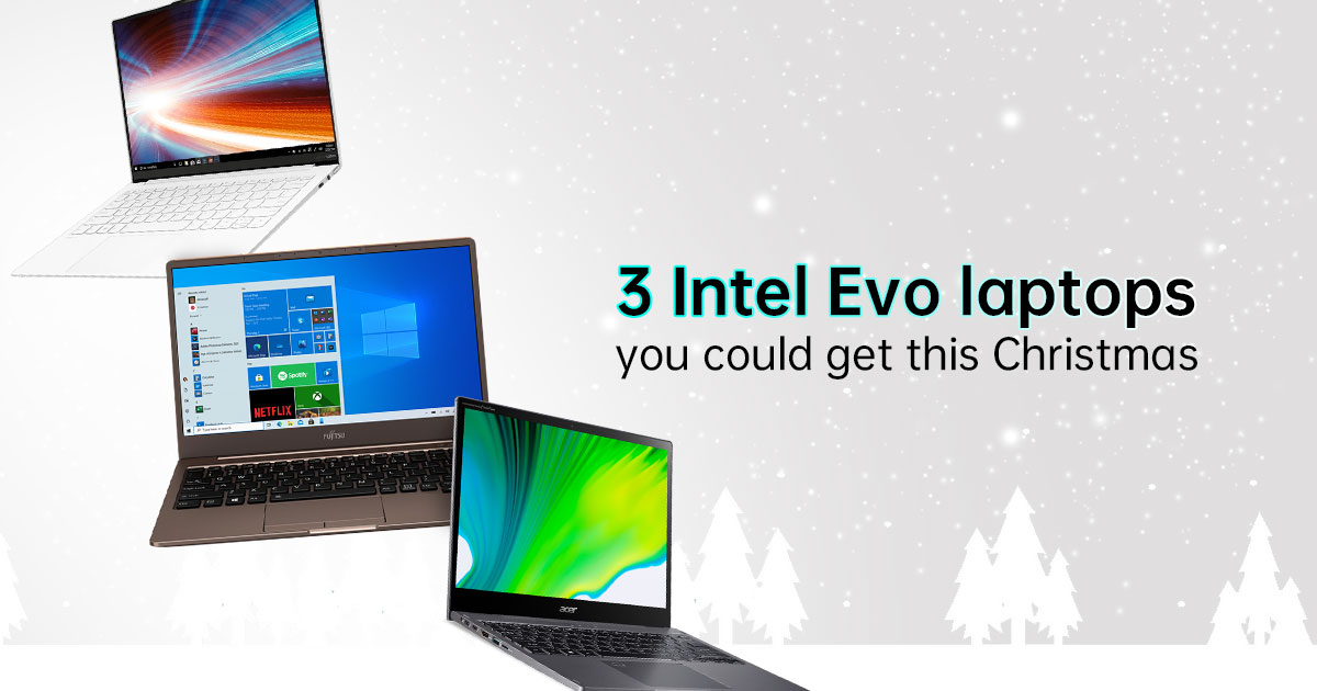 Need a new laptop? Here are 3 Intel® Evo™ laptops you could get this Christmas