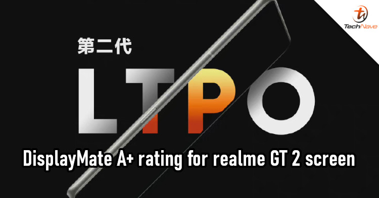 realme GT 2 series to use LTPO 2.0 display, gets A+ rating from DisplayMate