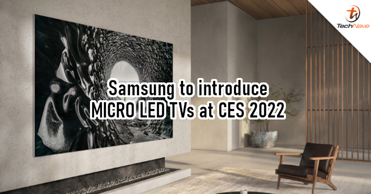 Samsung will showcase new MICRO LED and Neo QLED TVs at CES 2022