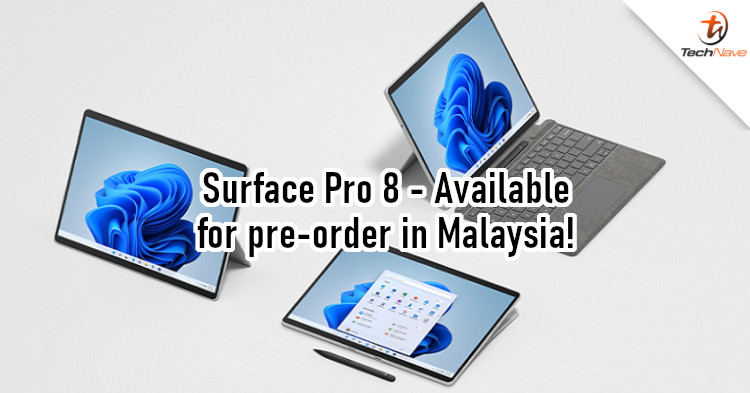 Microsoft Surface Pro 8 Malaysia pre-order: 11th Gen Intel Core CPU, 13-inch PixelSense touchscreen, and 16-hour battery life from RM4950