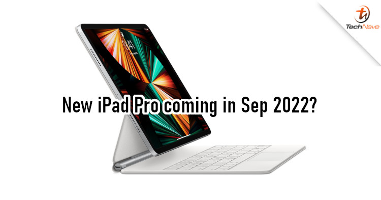 iPad Pro 2022 expected to be released in late Q3 2022 with Apple M2 chipset