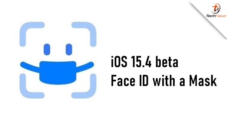 A new Face ID With a Mask feature is now on iOS 15.4 beta test