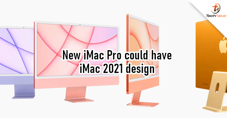 iMac Pro 2022 could come with Apple M1 Pro and M1 Max chipsets