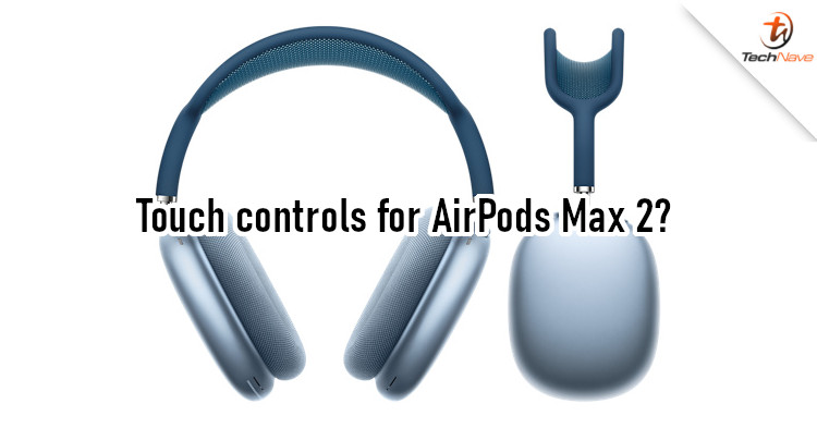 Apple AirPods Max 2 could launch in 2022 with touch controls