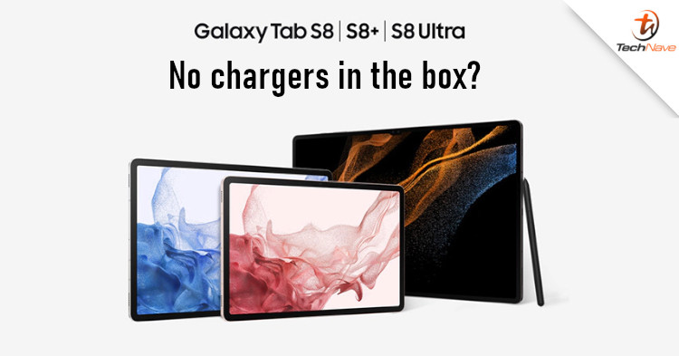 Samsung Galaxy Tab S8 series won't come with chargers in the box