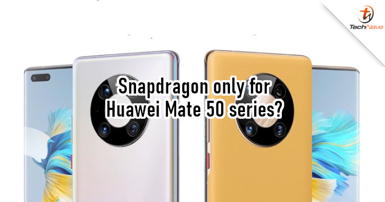 Huawei Mate 50 series to ditch Kirin chipsets for 4G variant of Snapdragon 8 Gen 1