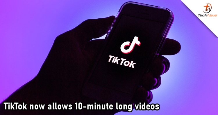 TikTok now allows users to upload videos up to 10 minutes