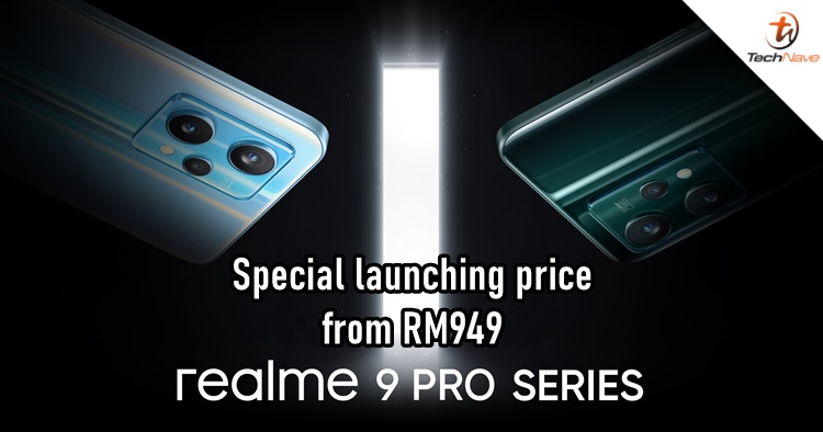 realme 9 Pro series Malaysia release: special launching price starting from RM949