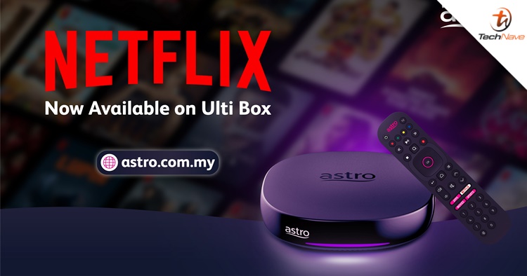 Astro Ulti Box users can now stream Netflix shows starting today