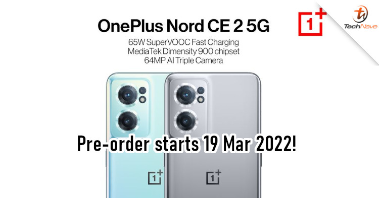 OnePlus Nord CE 2 5G pre-order Malaysia starts 19 Mar 2022, priced at RM1499