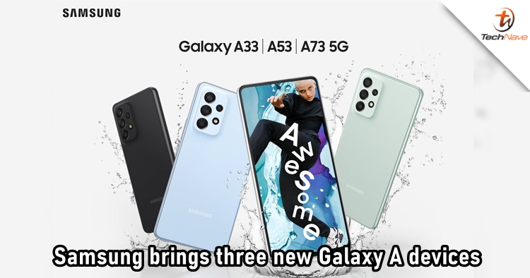 Samsung Galaxy A33, A53 and A73 Malaysia release: virtual RAM up to 6GB, starting price from RM1,499