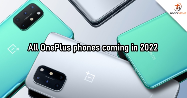 Tipster shares roadmap for all the smartphones OnePlus is launching in 2022