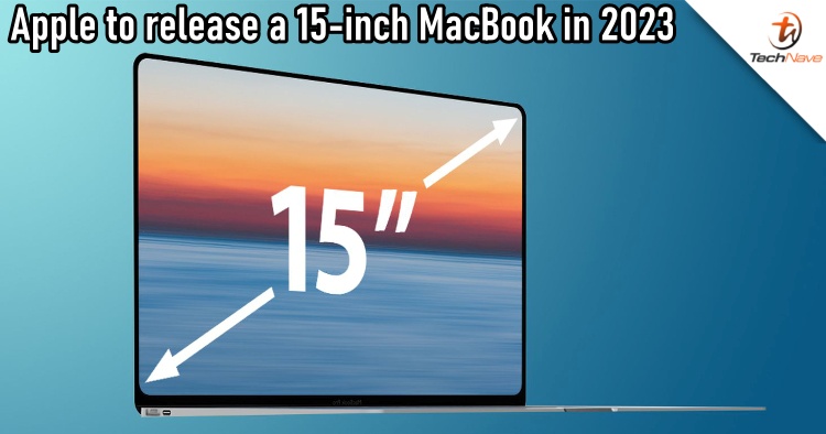 New leak claims that Apple is working on a 15-inch Mac notebook, set for a 2023 release