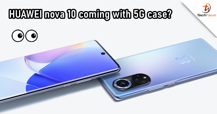 HUAWEI nova 10 series to launch in June with a 5G case