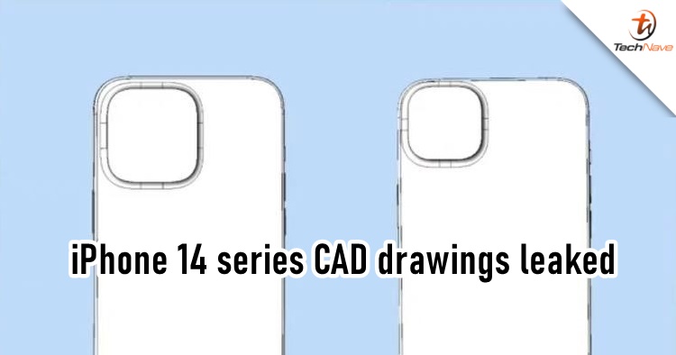 Leaked CAD drawings unveiled a bigger camera module on the notch-less iPhone 14 series