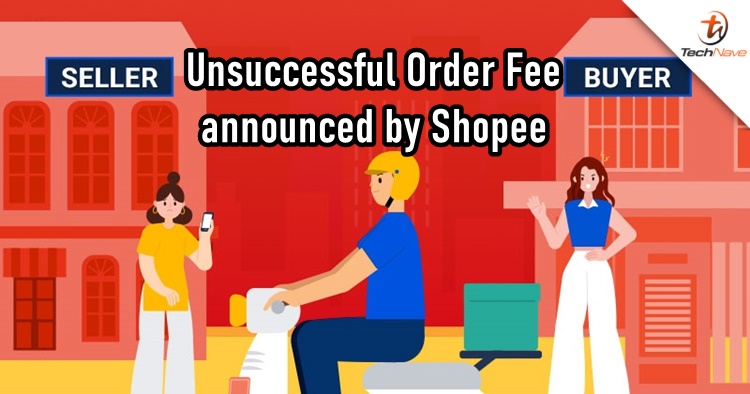 Shopee sellers will be charged for an unsuccessful order fee if the item is refunded or returned