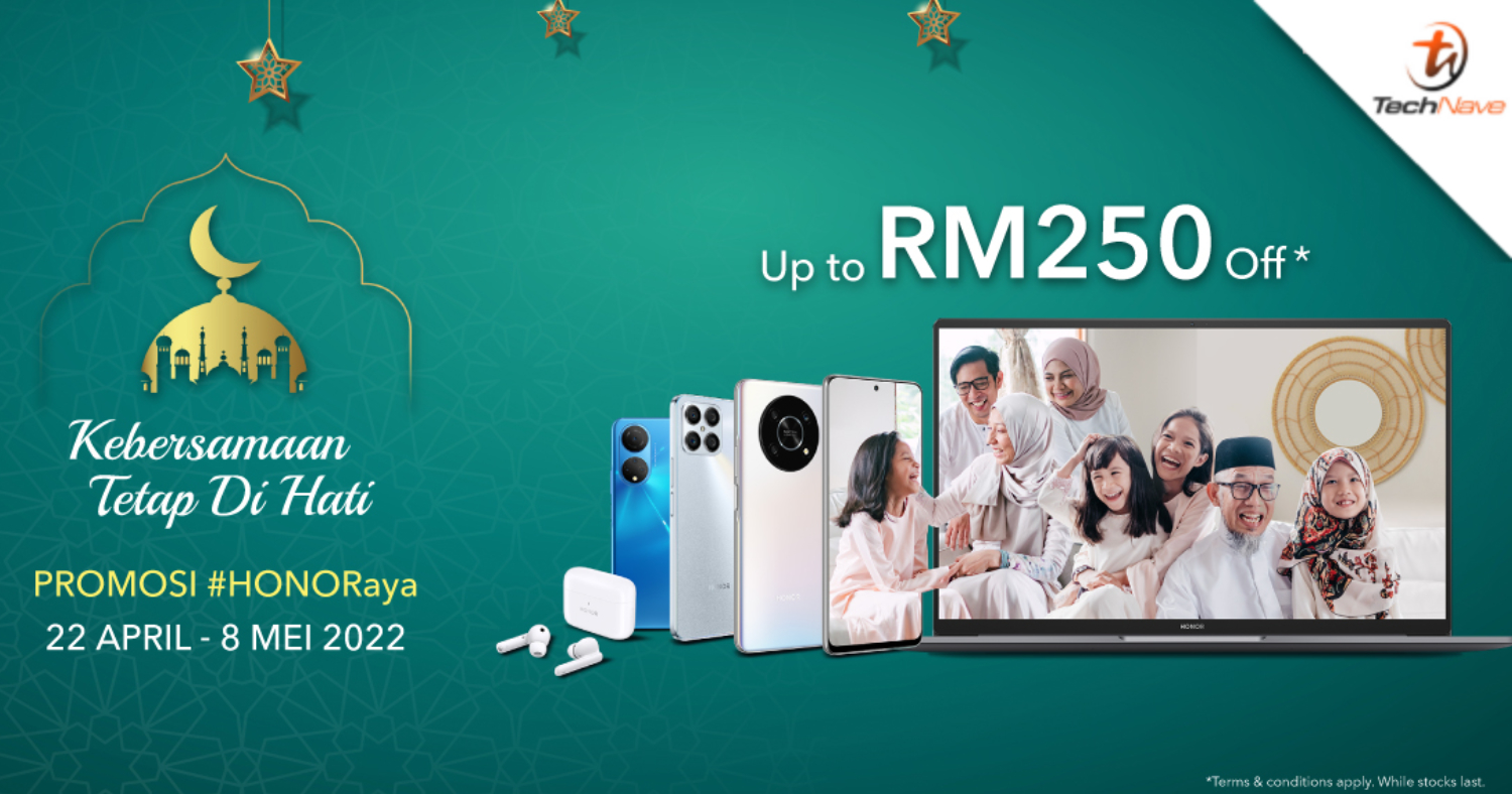 HONOR Raya promo: Discounts up to RM250 and free gifts worth up to RM936  for selected products