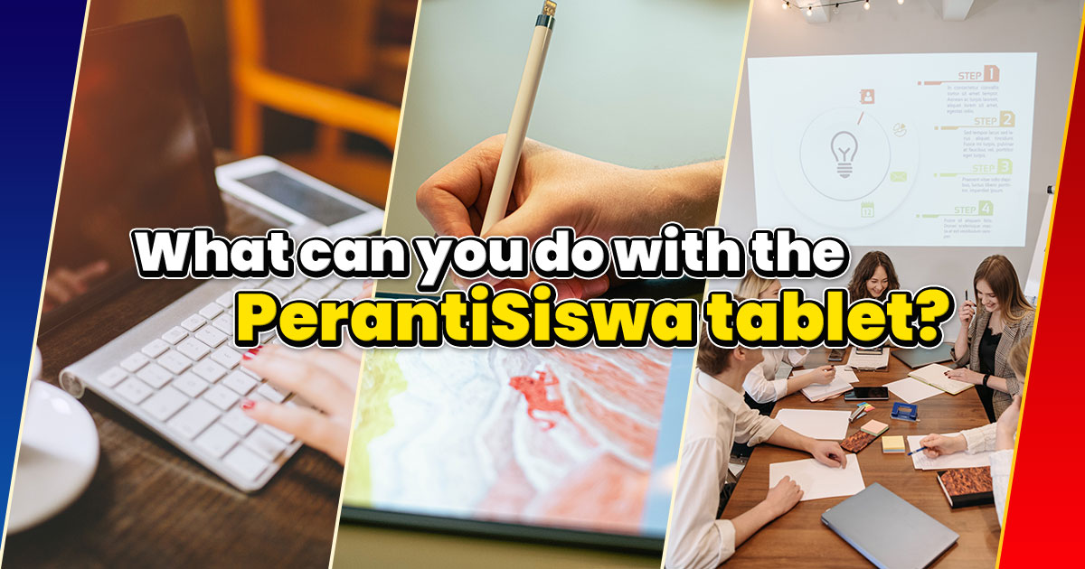 Applying for the PerantiSiswa programme? Here's what you students can do with the tablet