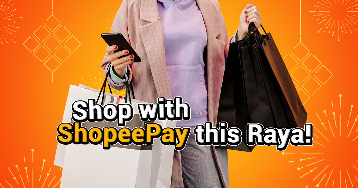 Shopping for Raya? Here's why you might want to do it with ShopeePay