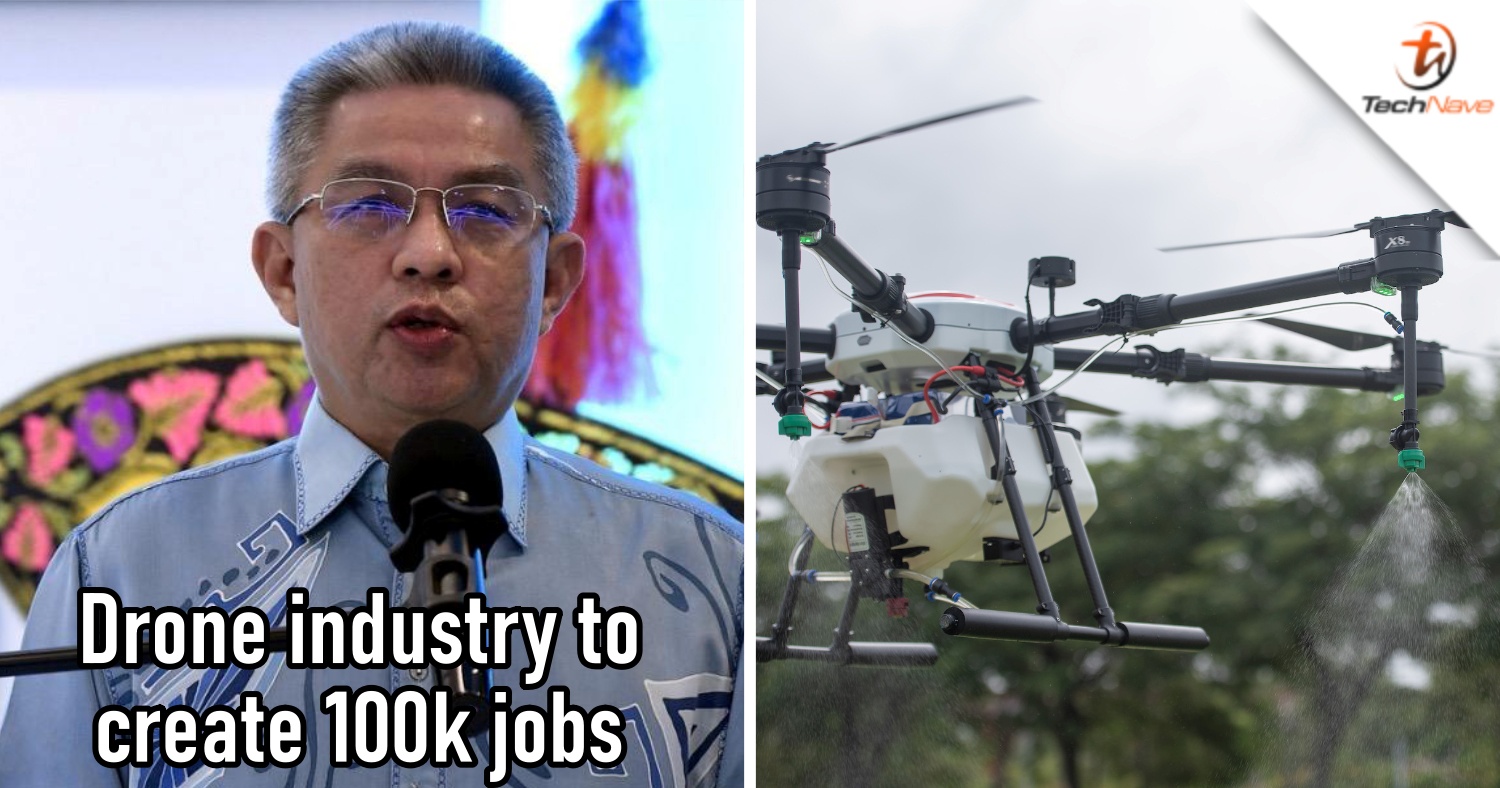 MOSTI Minister: Drone industry will create 100,000 jobs in Malaysia