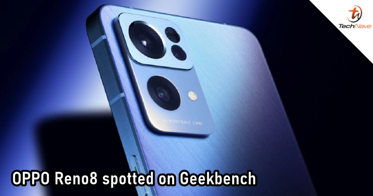 OPPO Reno8 gets spotted on Geekbench, could launch soon with Snapdragon 7 Gen 1