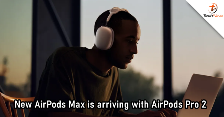 The new AirPods Max might appear alongside AirPods Pro 2 by this year