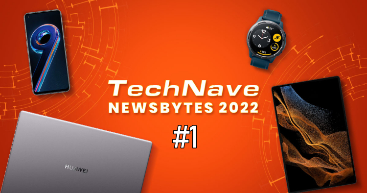 TechNave NewsBytes 2022 #1 - Samsung Electronics, Samsung, OPPO, Celcom, LG and more