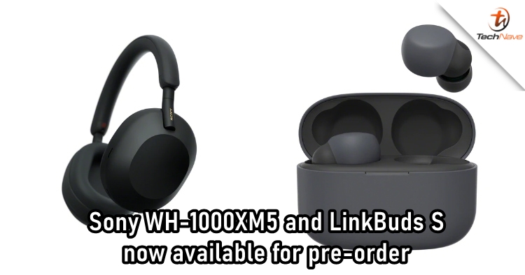 Sony WH-1000XM5 and LinkBuds S Malaysia release: Active Noise Cancelling headphones and earbuds, start from RM929