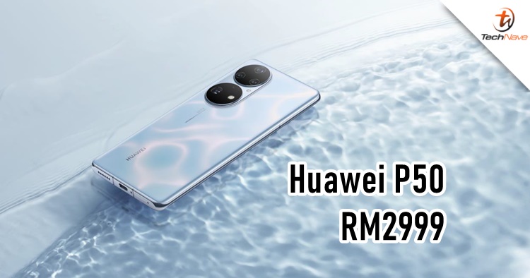 Huawei P50 Malaysia pre-order: SD888 chipset & 4G-only, priced at RM2999