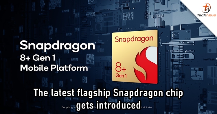 Qualcomm introduces the Snapdragon 8+ Gen 1 and Snapdragon 7 Gen 1 chips