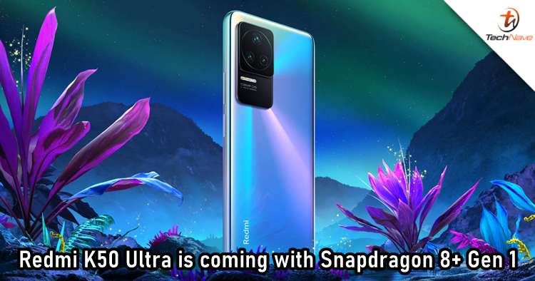 Redmi K50 Ultra might arrive soon with Snapdragon 8+ Gen 1 chip