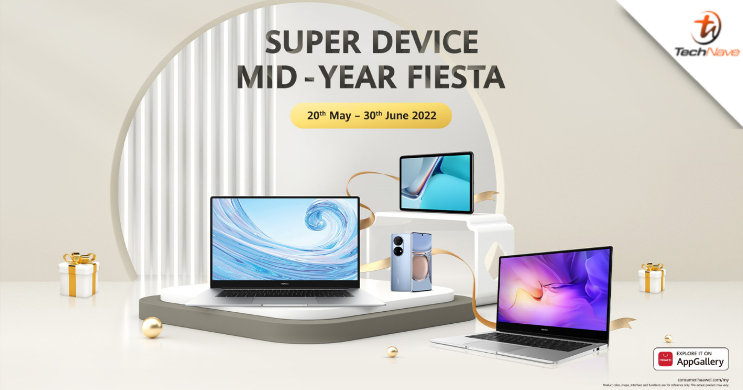 HUAWEI Super Device Mid-Year Fiesta: Get up to RM1200 discount, free gifts and more from now until 30 June 2022