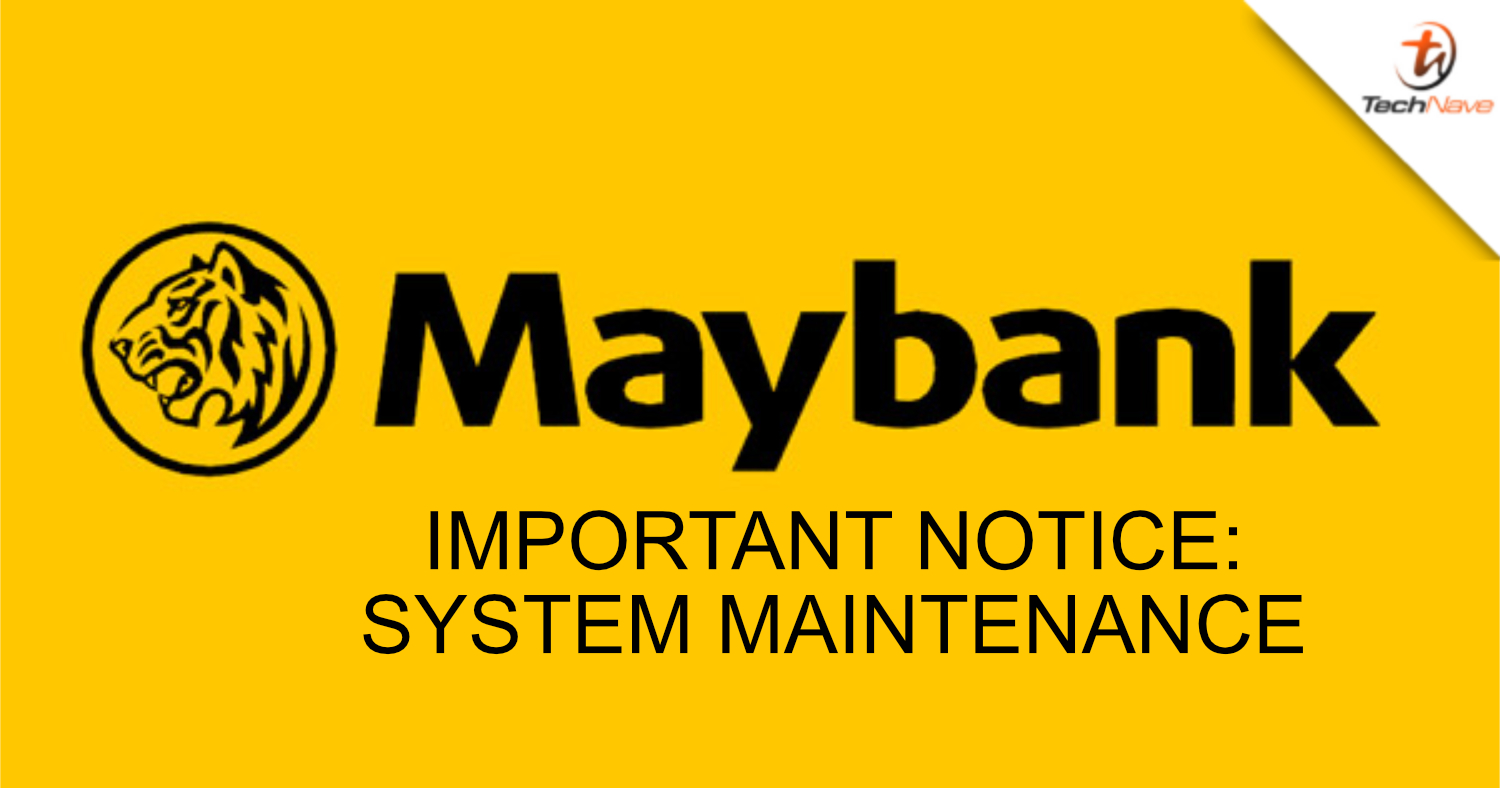 Maybank2u, M2U MY App and other Maybank services will be temporarily unavailable on 19 June 2022