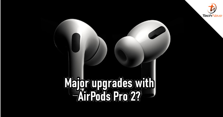 Apple AirPods Pro 2 could feature upgraded H1 audio chip, heart-rate detection, and more