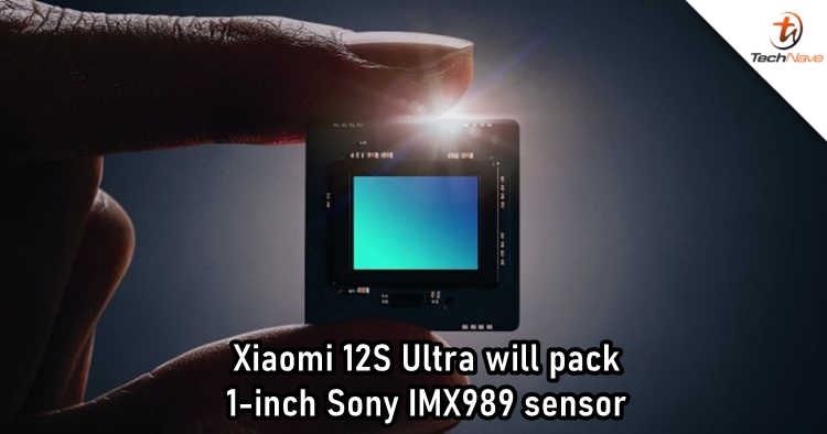 Xiaomi 12S Ultra confirmed to pack Sony's 1-inch IMX989 camera sensor