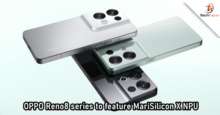 OPPO confirms that the Reno8 series will feature MariSilicon X NPU