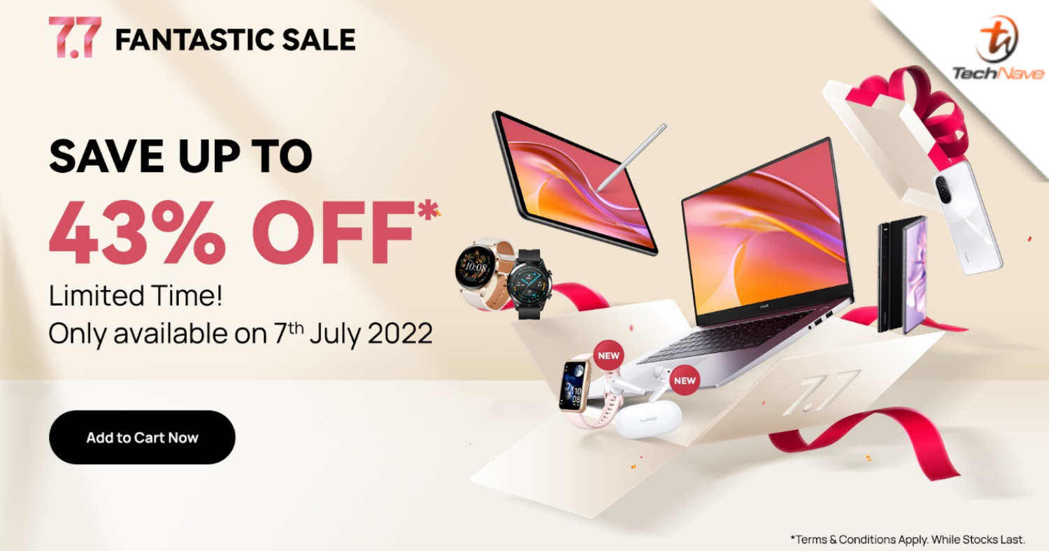HUAWEI 7.7 Fantastic Sale: Up to 43% off selected products, exclusive free gifts and more!