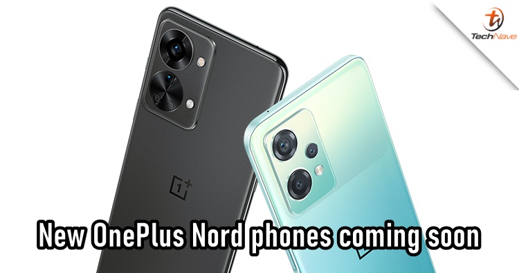 The OnePlus Nord 2T 5G & Nord CE 2 Lite 5G are coming to Malaysia next week