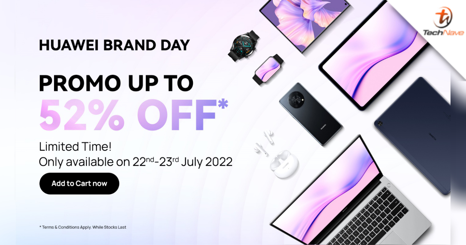 HUAWEI Brand Day: Up to 52% off and exclusive free gifts on 22 & 23 July 2022