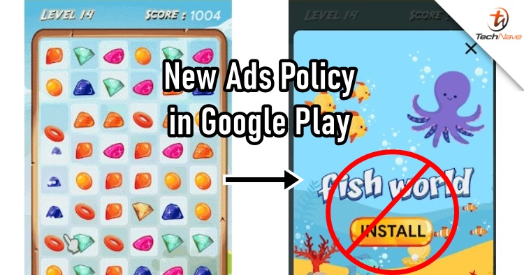 Google updated its policy for every app developer to remove full screen ads display on your mobile