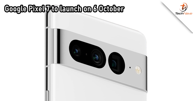 Google Pixel 7 series will launch on 6 October, according to "very reputable sources"