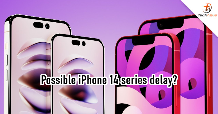 iPhone 14 series launch could be delayed due to issues with supply chain