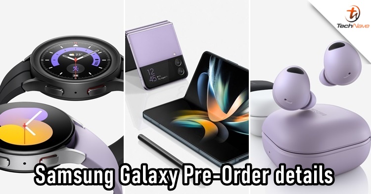 Samsung Galaxy Z Fold 4, Galaxy Z Flip 4, Galaxy Watch 5 series & Galaxy Buds 2 Pro Malaysia pre-order - Top up more freebies with our referral code! - TechNave